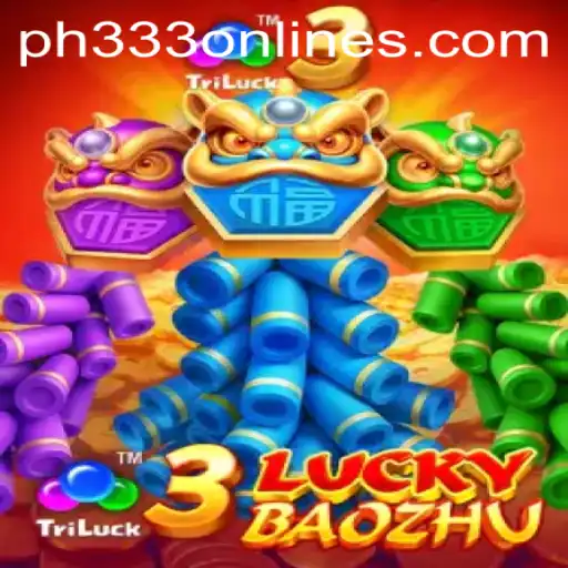 Exploring the Exciting World of 3LuckyBaozhu with PH333