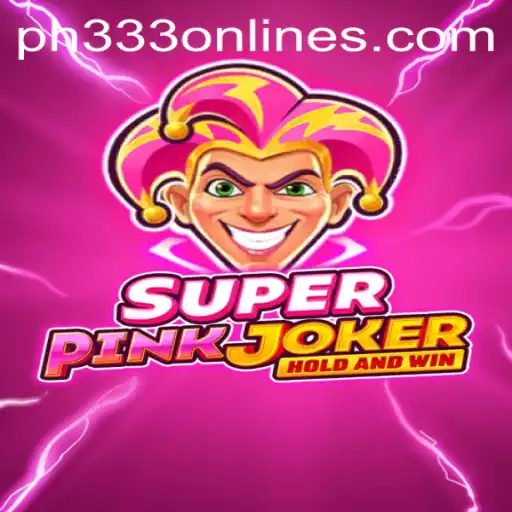 Exploring the Excitement of SuperPinkJoker: A Thrilling New Game Experience with PH333